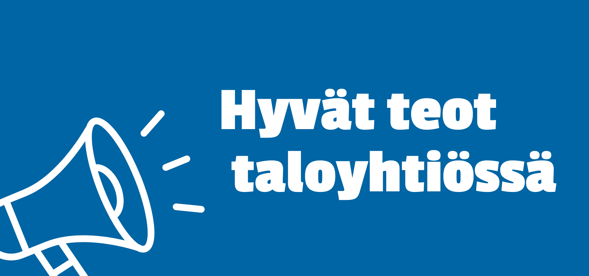 Etsimme hyviä tekoja asunto-osakeyhtiöiden toimintaympäristöstä